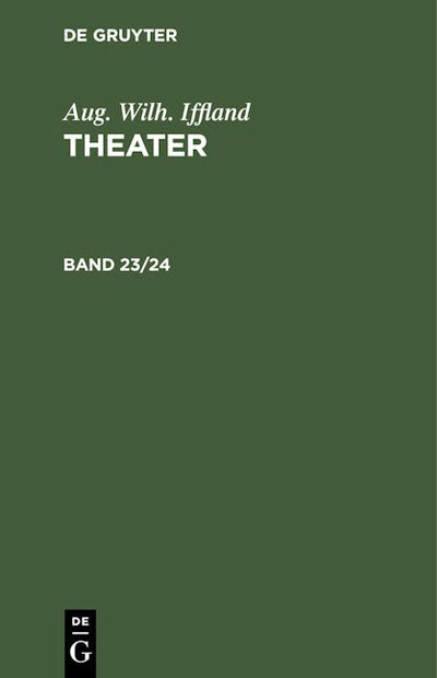 Aug. Wilh. Iffland: Theater. Band 23/24