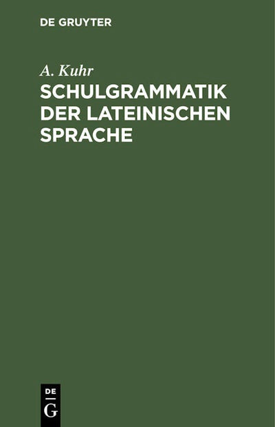 Schulgrammatik der Lateinischen Sprache