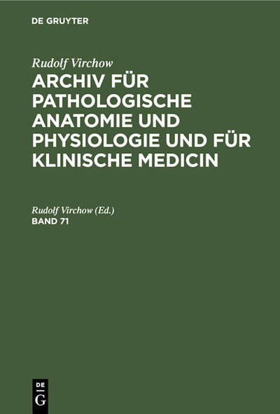 Rudolf Virchow: Archiv für pathologische Anatomie und Physiologie und für klinische Medicin. Band 71