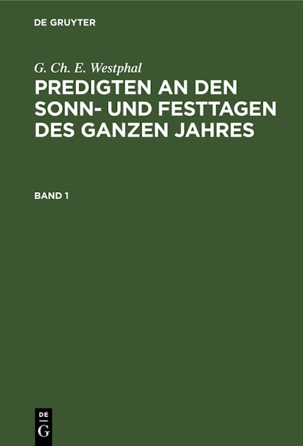 G. Ch. E. Westphal: Predigten an den Sonn- und Festtagen des ganzen Jahres. Band 1