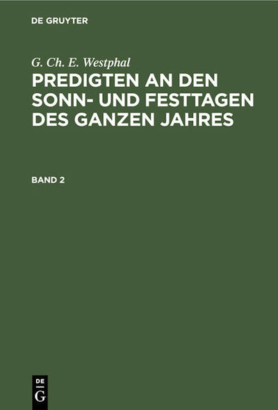 G. Ch. E. Westphal: Predigten an den Sonn- und Festtagen des ganzen Jahres. Band 2
