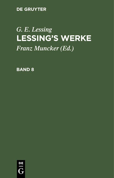 G. E. Lessing: Lessing’s Werke. Band 8