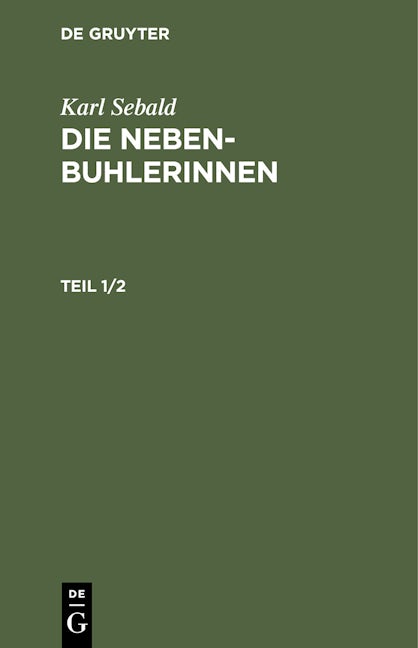 Karl Sebald: Die Nebenbuhlerinnen. Teil 1/2