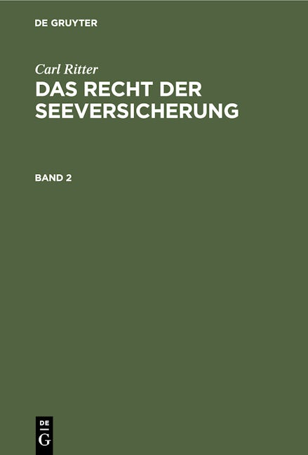 Carl Ritter: Das Recht der Seeversicherung. Band 2