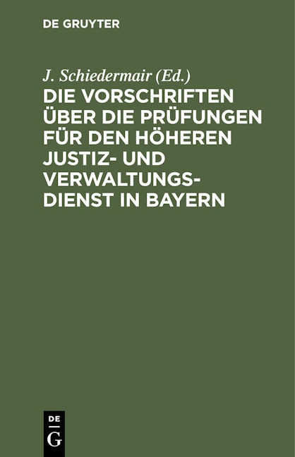 Die Vorschriften über die Prüfungen für den höheren Justiz- und Verwaltungsdienst in Bayern