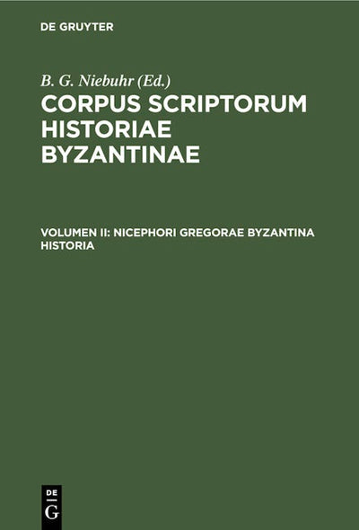 Nicephori Gregorae Byzantina Historia