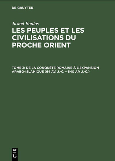 De la conquête romaine à l’expansion Arabo-Islamique (64 av. J.-C. – 640 ap. J.-C.)
