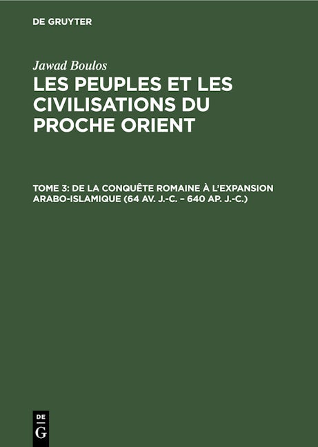 De la conquête romaine à l’expansion Arabo-Islamique (64 av. J.-C. – 640 ap. J.-C.)
