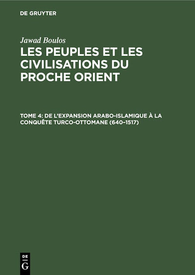 De l’expansion Arabo-Islamique à la conquête turco-ottomane (640–1517)