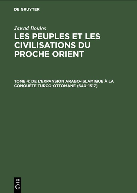 De l’expansion Arabo-Islamique à la conquête turco-ottomane (640–1517)