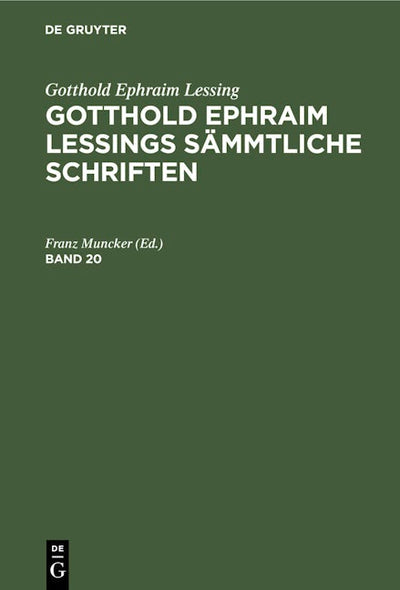 Gotthold Ephraim Lessing: Gotthold Ephraim Lessings Sämmtliche Schriften. Band 20