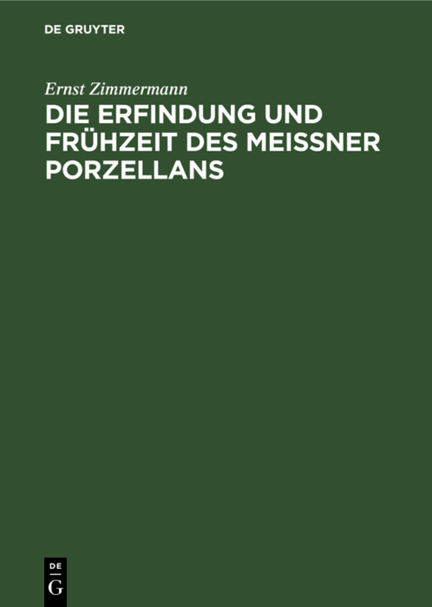 Cover image for Die Erfindung und Frühzeit des Meissner Porzellans ISBN 9783112419519