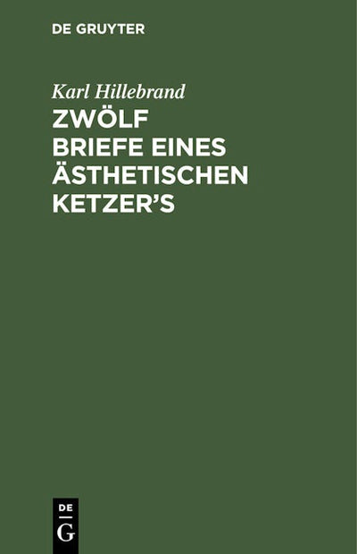 Zwölf Briefe eines ästhetischen Ketzer’s