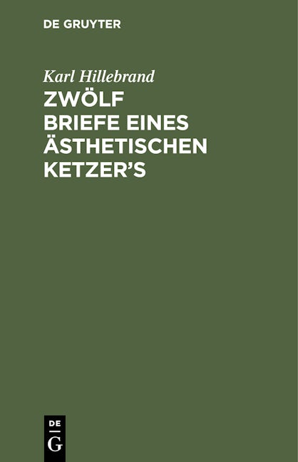 Zwölf Briefe eines ästhetischen Ketzer’s