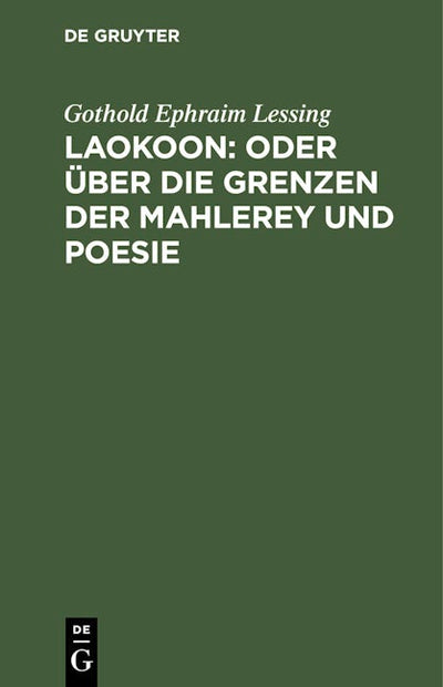 Laokoon: oder über die Grenzen der Mahlerey und Poesie