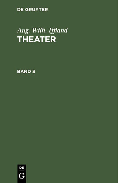 Aug. Wilh. Iffland: Theater. Band 3