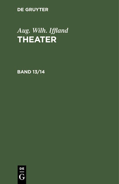 Aug. Wilh. Iffland: Theater. Band 13/14