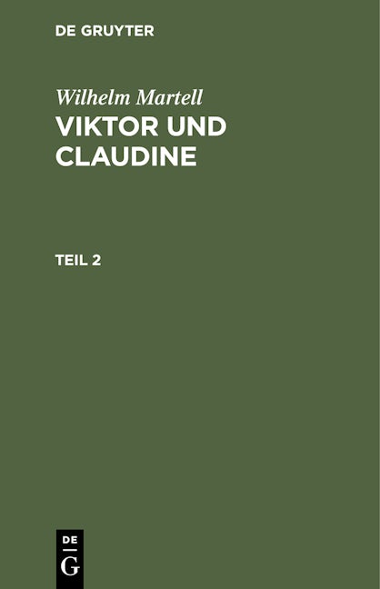 Wilhelm Martell: Viktor und Claudine. Teil 2