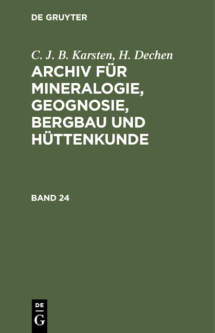 C. J. B. Karsten; H. Dechen: Archiv für Mineralogie, Geognosie, Bergbau und Hüttenkunde. Band 24