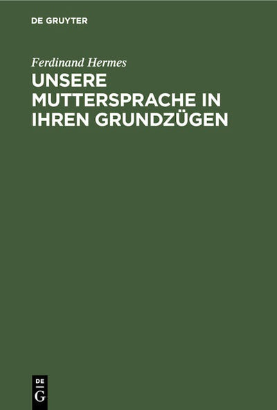 Unsere Muttersprache in ihren Grundzügen