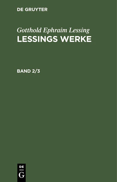 Gotthold Ephraim Lessing: Lessings Werke. Band 2/3