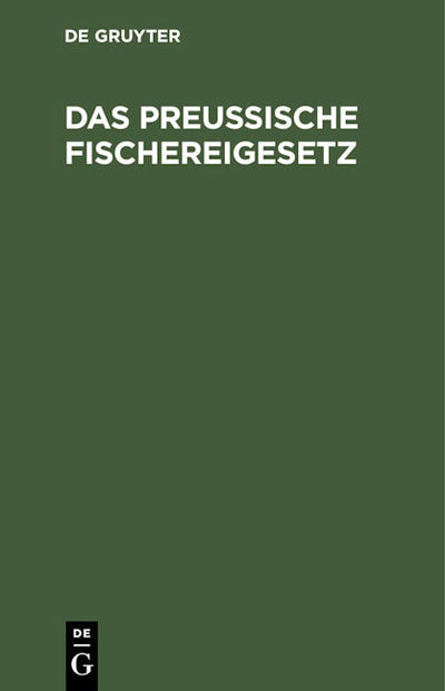 Das Preußische Fischereigesetz