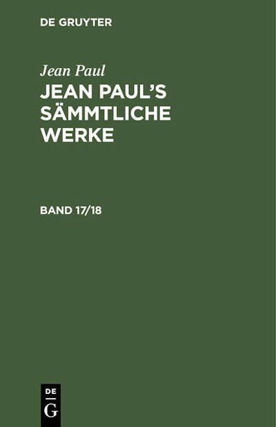 Jean Paul: Jean Paul’s Sämmtliche Werke. Band 17/18