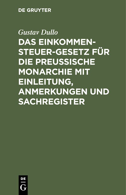 Das Einkommensteuer-Gesetz für die Preußische Monarchie mit Einleitung, Anmerkungen und Sachregister