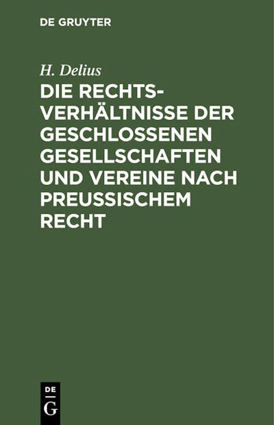 Die Rechtsverhältnisse der geschlossenen Gesellschaften und Vereine nach preussischem Recht