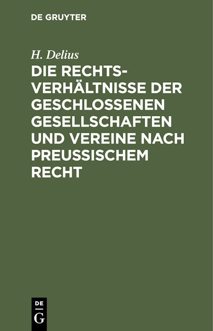 Die Rechtsverhältnisse der geschlossenen Gesellschaften und Vereine nach preussischem Recht