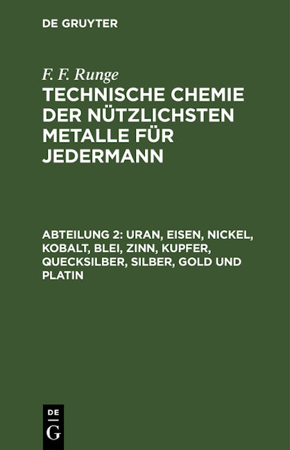 Uran, Eisen, Nickel, Kobalt, Blei, Zinn, Kupfer, Quecksilber, Silber, Gold und Platin