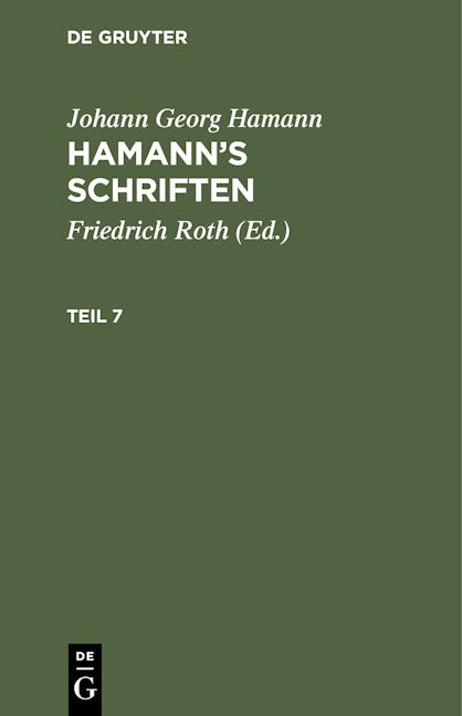 Johann Georg Hamann: Hamann’s Schriften. Teil 7