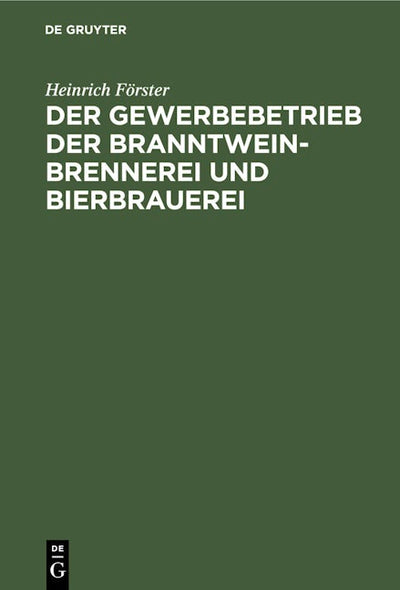 Der Gewerbebetrieb der Branntweinbrennerei und Bierbrauerei