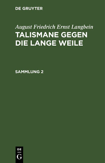 August Friedrich Ernst Langbein: Talismane gegen die lange Weile. Sammlung 2