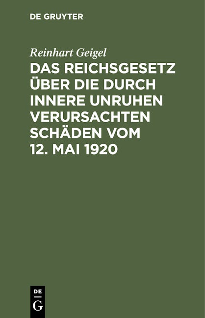 Das Reichsgesetz über die durch innere Unruhen verursachten Schäden vom 12. Mai 1920
