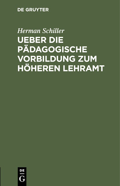 Ueber die pädagogische Vorbildung zum höheren Lehramt