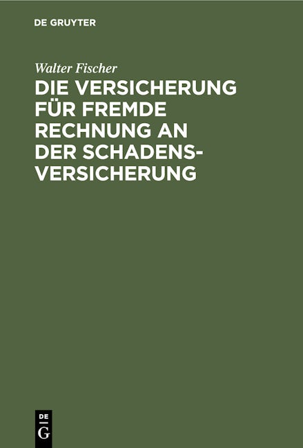 Book cover image for Die Versicherung für fremde Rechnung an der Schadensversicherung ISBN: 9783112432495