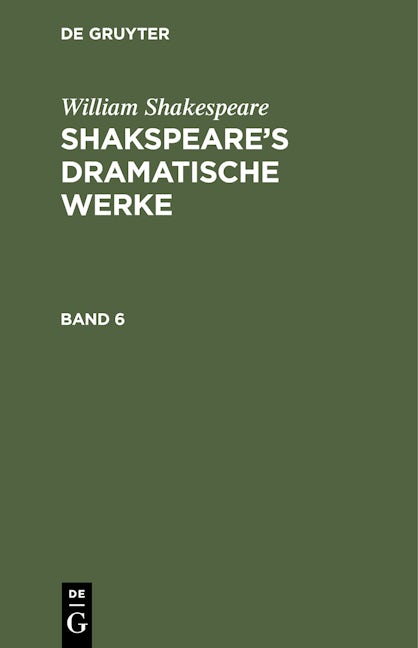 William Shakespeare: Shakspeare’s dramatische Werke. Band 6