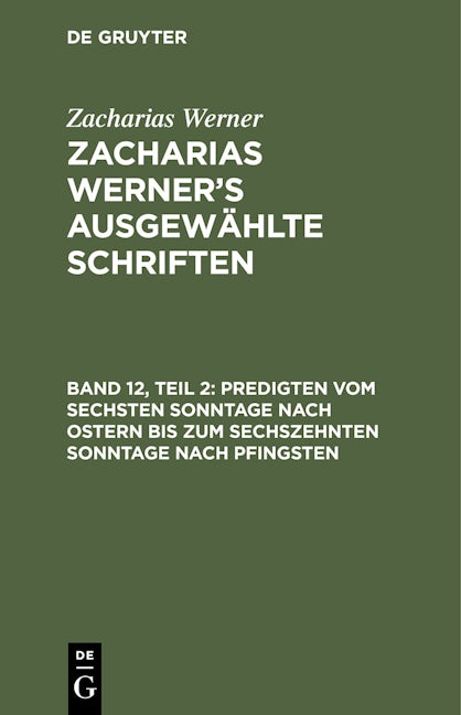 Book cover image for Predigten vom sechsten Sonntage nach Ostern bis zum sechszehnten Sonntage nach Pfingsten ISBN: 9783112432655