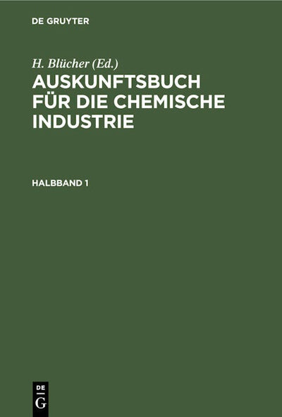 Auskunftsbuch für die chemische Industrie. Halbband 1