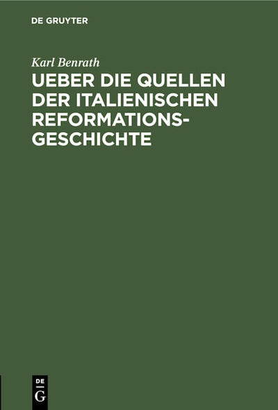 Ueber die Quellen der italienischen Reformationsgeschichte