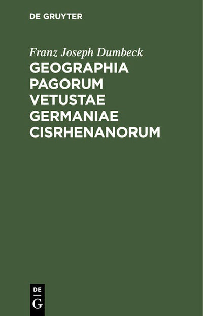Geographia pagorum vetustae Germaniae Cisrhenanorum
