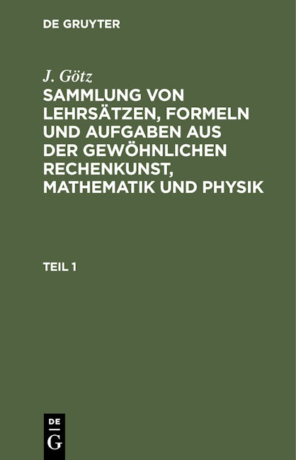Sammlung von Lehrsätzen, Formeln und Aufgaben aus der gewöhnlichen Rechenkunst, Mathematik und Physik