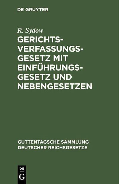 Gerichtsverfassungsgesetz mit Einführungsgesetz und Nebengesetzen