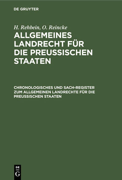 Chronologisches und Sach-Register zum Allgemeinen Landrechte für die Preussischen Staaten