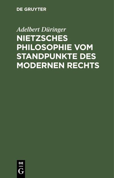 Nietzsches Philosophie vom Standpunkte des modernen Rechts