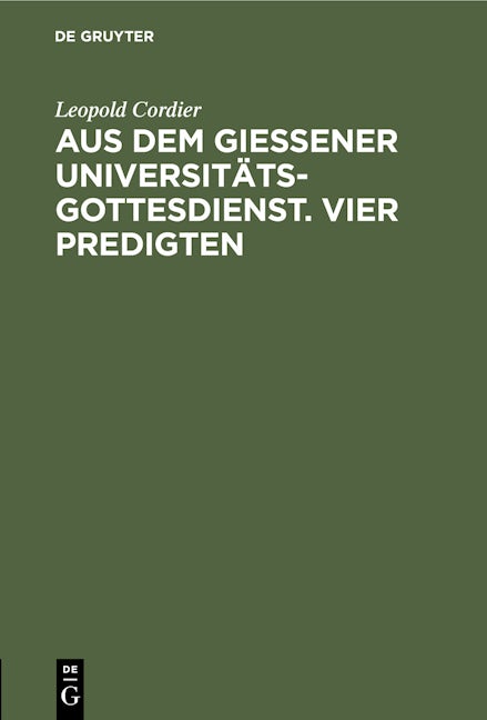 Book cover image for Aus dem Gießener Universitätsgottesdienst. Vier Predigten ISBN: 9783112437971