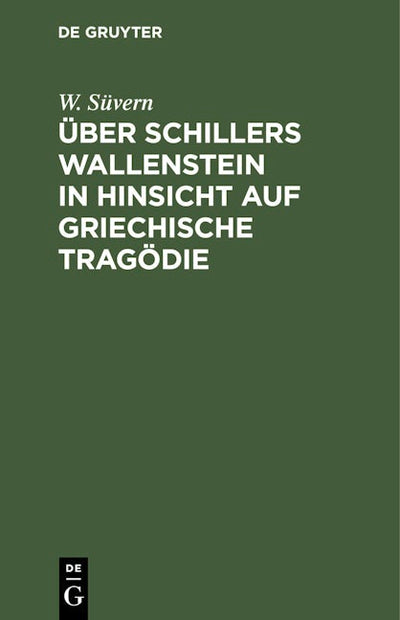 Über Schillers Wallenstein in Hinsicht auf griechische Tragödie