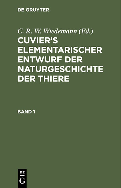 Cuvier’s Elementarischer Entwurf der Naturgeschichte der Thiere. Band 1