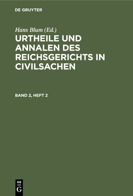 Urtheile und Annalen des Reichsgerichts in Civilsachen. Band 2, Heft 2